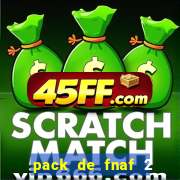 pack de fnaf 2 para drawing cartoons 2 vk